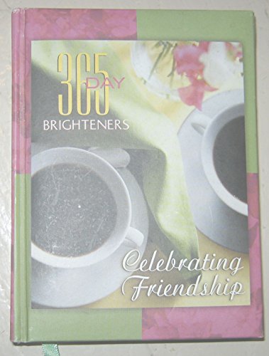 Beispielbild fr 365 Day Brighteners Celebrating Friendship (365 Day Brighteners) zum Verkauf von Wonder Book