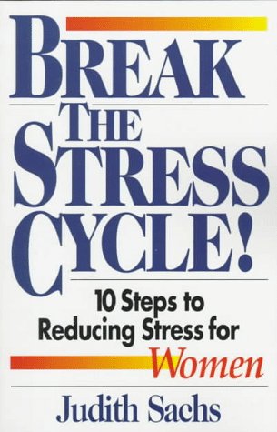 Stock image for Break The Stress Cycle! 10 Steps to Reducing Stress for Women for sale by Wonder Book