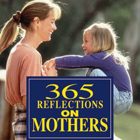 Stock image for 365 Reflections on Mothers for sale by POQUETTE'S BOOKS