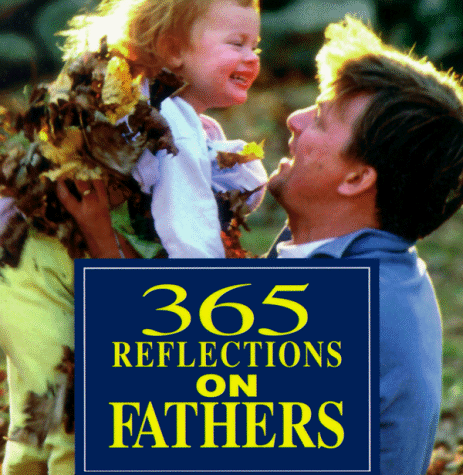 Imagen de archivo de 365 Reflections on Fathers a la venta por Ergodebooks