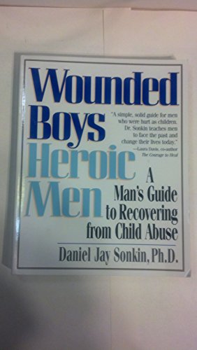 9781580620109: Wounded Boys Heroic Men: A Man's Guide to Recovering from Child Abuse