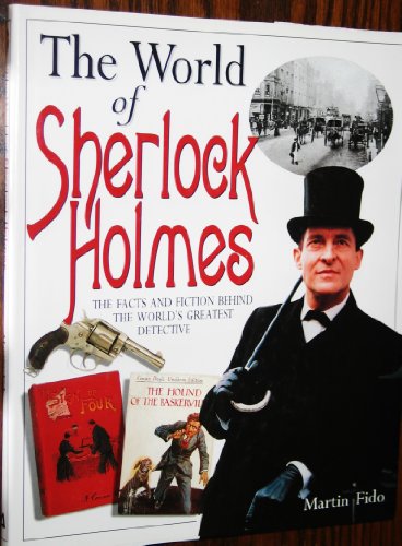 Stock image for World of Sherlock Holmes : The Facts and Fiction Behind the Worlds Greatest Detective for sale by Firefly Bookstore