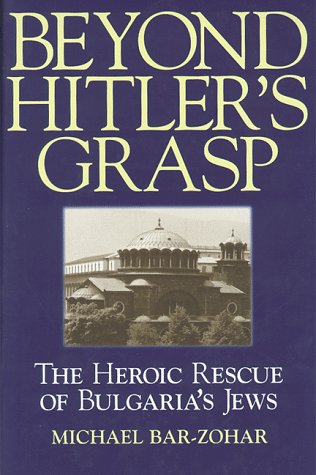 9781580620604: Beyond Hitler's Grasp: The Heroic Rescue of Bulgaria's Jews