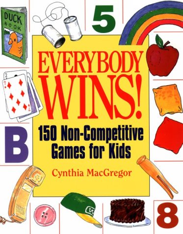 Beispielbild fr Everybody Wins!: 150 Non-Competitive Games for Kids zum Verkauf von Reliant Bookstore