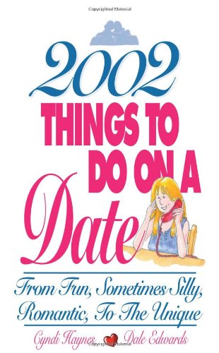 Beispielbild fr 2002 Things to Do on a Date : From Fun, Sometimes Silly, Romantic, to the Unique zum Verkauf von Better World Books