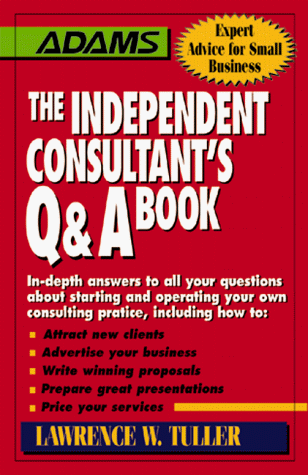 Beispielbild fr The Independent Consultant's Q & A Book zum Verkauf von SecondSale