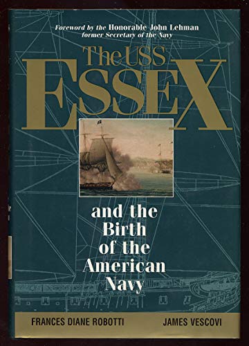 Beispielbild fr The U. S. S. Essex : And the Birth of the American Navy zum Verkauf von Better World Books