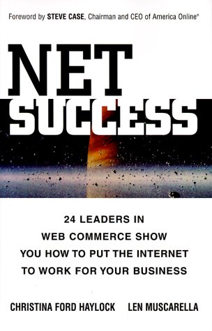 Imagen de archivo de Net Success: 24 Leaders in Web Commerce Show You How to Put the Web to Work for Your Business a la venta por Ergodebooks