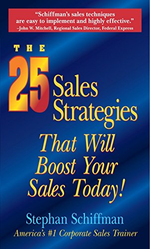 Beispielbild fr The 25 Sales Strategies That Will Boost Your Sales Today! zum Verkauf von Better World Books