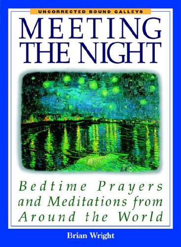 Imagen de archivo de Meeting the Night: Bedtime Prayers and Meditations from Around the World a la venta por Wonder Book