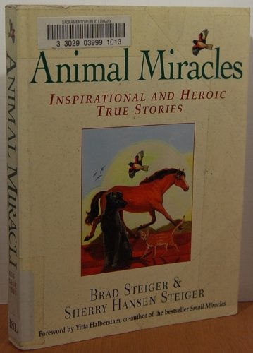 Beispielbild fr Animal Miracles: Inspirational and Heroic True Stories zum Verkauf von Orion Tech