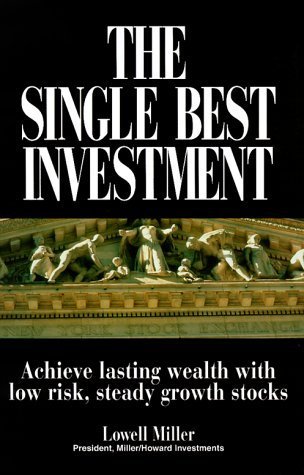 Beispielbild fr The Single Best Investment : Achieve Lasting Wealth with Low-Risk, Steady Growth Stocks zum Verkauf von Better World Books