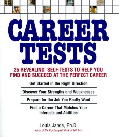 Beispielbild fr Career Tests: 25 Revealing Self-Tests to Help You Find and Succeed at the Perfect Career zum Verkauf von Wonder Book