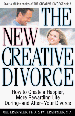Stock image for The New Creative Divorce : How to Create a Happier, More Rewarding Life During and after Your Divorce for sale by Better World Books