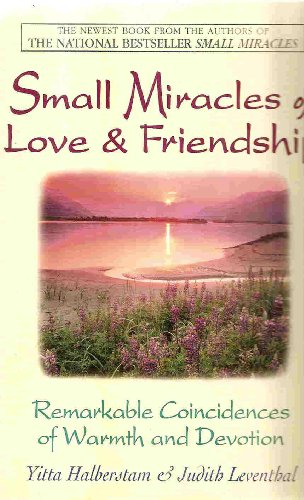 Stock image for Small Miracles Of Love & Friendship: Remarkable Coincidences of Warmth and Devotion for sale by SecondSale