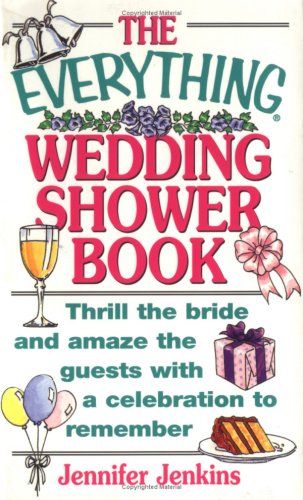9781580621885: The Everything Wedding Shower Book: Thrill the Bride and Amaze the Guests With a Celebration to Remember