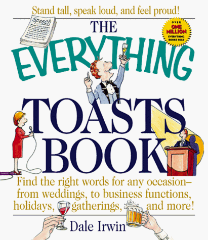 Beispielbild fr The Everything Toasts Book : Find the Right Words for Any Occasion. zum Verkauf von Better World Books