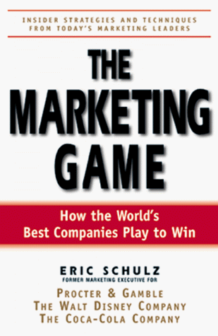 9781580622226: The Marketing Game : How The World's Best Companies Play To Win