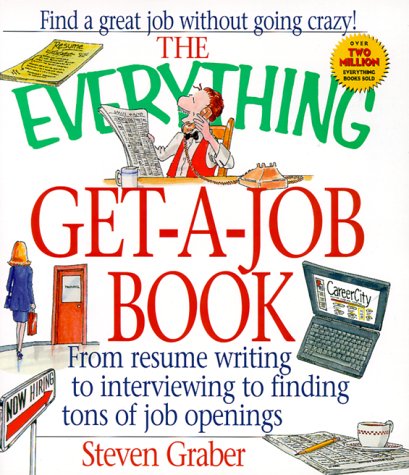 Imagen de archivo de Everything Get-a-Job Book, The: From Resume Writing to Interviewing to Finding Tons of Job Openings a la venta por THE OLD LIBRARY SHOP