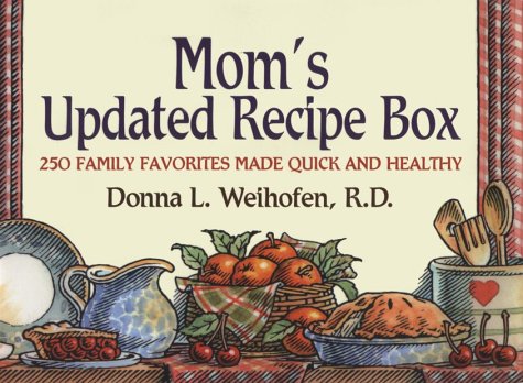 Beispielbild fr Mom's Updated Recipe Book : 250 Family Favorites Made Quick and Healthy zum Verkauf von Better World Books