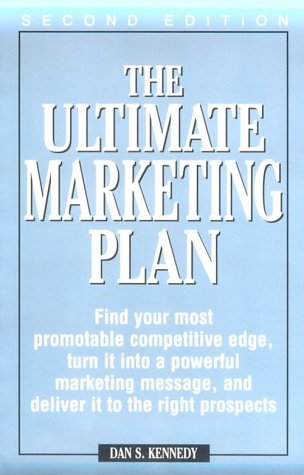 9781580622530: The Ultimate Marketing Plan: Find Your Most Promotable Competitive Edge, Turn It into a Powerful Marketing Message, and Deliver It to the Right Prospects