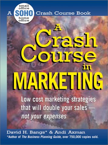 9781580622547: A Crash Course in Marketing: Low Cost Marketing Strategies That Will Double Your Sales-Not Your Expenses