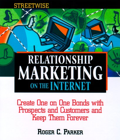 Imagen de archivo de Streetwise Relationship Marketing On The Internet (Streetwise) a la venta por Wonder Book