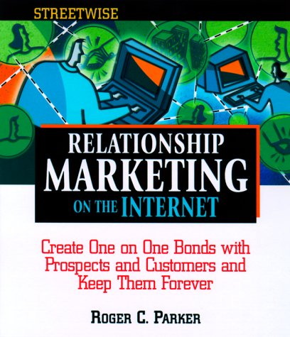 Stock image for Streetwise Relationship Marketing On The Internet (Streetwise) for sale by Wonder Book