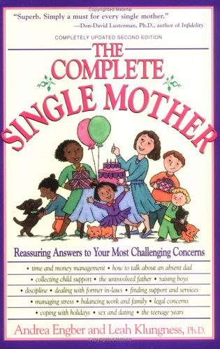 9781580623025: The Complete Single Mother: Reassuring Answers to Your Most Challenging Concerns