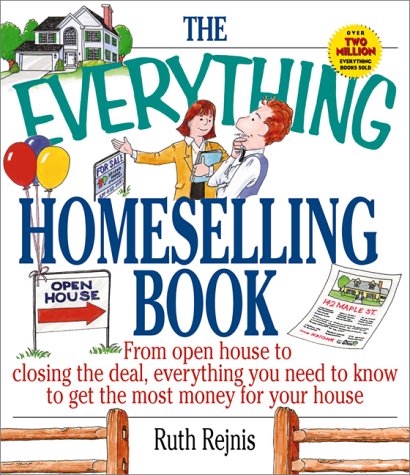 Stock image for The Everything Homeselling Book: From Open House to Closing the Deal, Everything You Need to Know to Get the Most Money for Your House for sale by Granada Bookstore,            IOBA