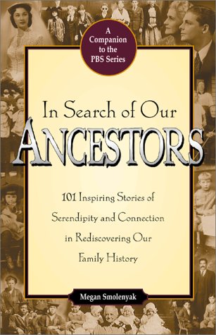 9781580623179: In Search of Our Ancestors: 101 Inspiring Stories of Serendipity and Connection in Rediscovering Our Family History