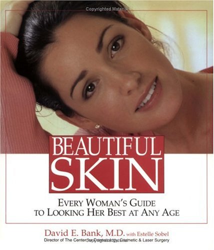 Beautiful Skin : Every Woman's Guide To Looking Her Best At Any Age