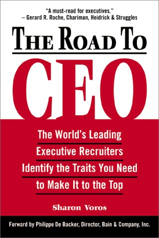 The Road To CEO (9781580623261) by Voros, Sharon V.; De Backer, Philippe