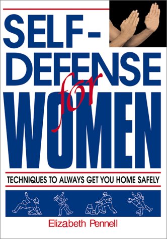 Stock image for Self-Defense for Women: Techniques to Get You Home Safely for sale by UHR Books