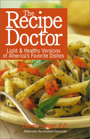 9781580623421: The Recipe Doctor: Light & Healthy Versions of America's Favorite Dishes
