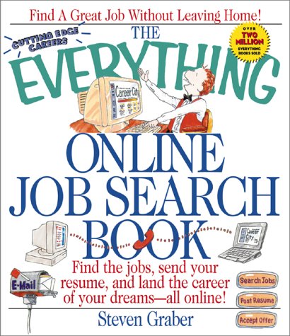 Beispielbild fr The Everything Online Job Search Book : Find the Jobs, Send Your Resume and Land the Career of Your Dreams - All Online! zum Verkauf von Better World Books