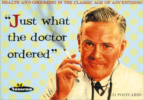 Imagen de archivo de Just What the Doctor Ordered: Health and Grooming in the Classic Age of Advertising a la venta por The Maryland Book Bank