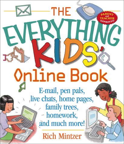 Stock image for The Everything Kids' Online Book : E-mail, Pen Pals, Live Chats, Home Pages, Family Trees, Homework and Much More! for sale by Better World Books