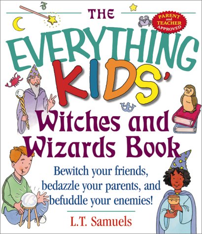 9781580623964: The Everything Kids' Witches and Wizards Book (The Everything Series)