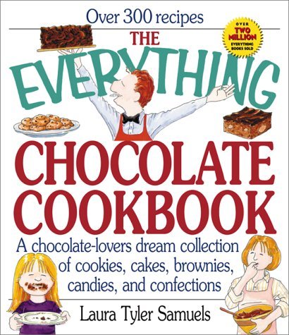 Beispielbild fr The Everything Chocolate Cookbook : A Chocolate-Lovers Dream Collection of Cookies, Cakes, Brownies, Candies and Confections zum Verkauf von Better World Books