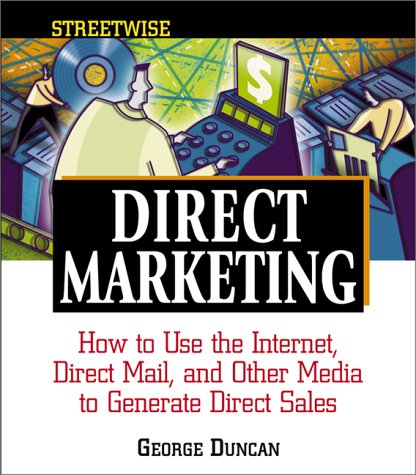 9781580624398: Streetwise Direct Marketing: How to Use the Internet, Direct Mail and Other Media to Generate Direct Sales (Streetwise Business Books)