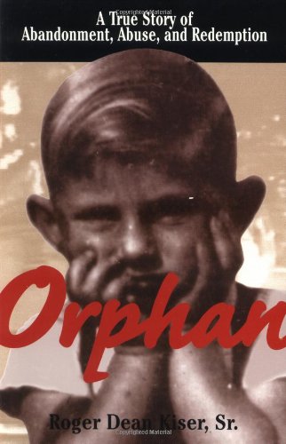 Beispielbild fr Orphan: A True Story of Abandonment, Abuse, and Redemption zum Verkauf von Wonder Book