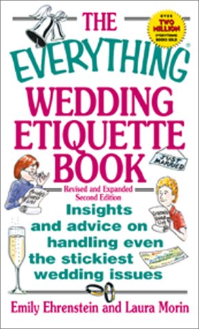 Imagen de archivo de The Everything Wedding Etiquette Book: Insights and Advice on Handling Even the Stickiest Wedding Iinsights and Advice on Handling Even the Stickiest Wedding Issues Ssues a la venta por MVE Inc