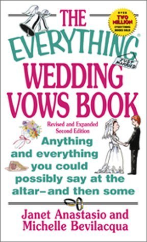 9781580624558: The Everything Wedding Vows Book: Anything and Everything You Could Possibly Say at the Altar-and Then Some