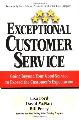 Imagen de archivo de Exceptional Customer Service : Going Beyond Your Good Service to Exceed the Customer's Expectation a la venta por Better World Books: West