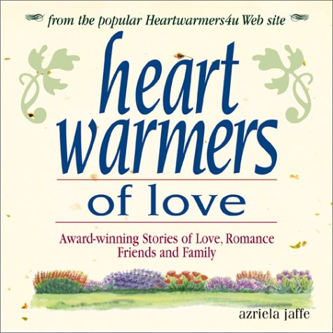 9781580624718: Heartwarmers of Love: Award-Winning Stories of Love, Romance, Friends, and Family
