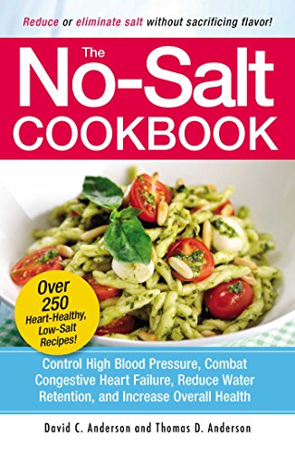 Beispielbild fr The No-Salt Cookbook: Reduce or Eliminate Salt Without Sacrificing Flavor zum Verkauf von ZBK Books