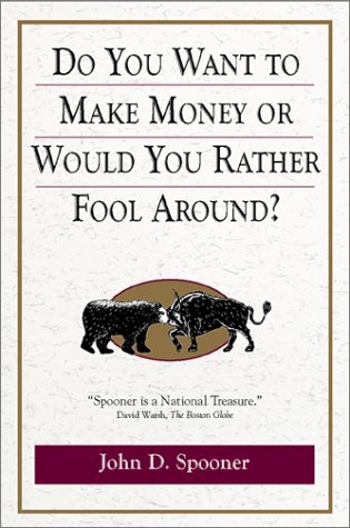 Imagen de archivo de Do You Want to Make Money or Would You Rather Fool Around? a la venta por Ergodebooks