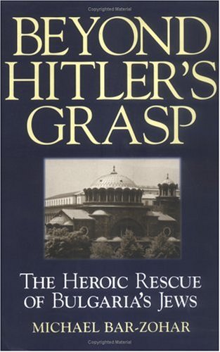 9781580625418: Beyond Hitler's Grasp: The Heroic Rescue of Bulgaria's Jews