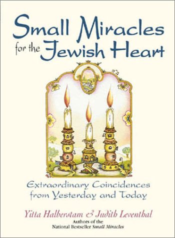 Stock image for Small Miracles for the Jewish Heart : Extraordinary Coincidences from Yesterday and Today for sale by Better World Books: West